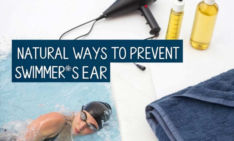 Natural Ways to Prevent Swimmer’s Ear
